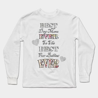 Dog Mom Quote: Best Dog Mom Ever to the Best Fur Babies Ever Cute Dog Lover Quote Long Sleeve T-Shirt